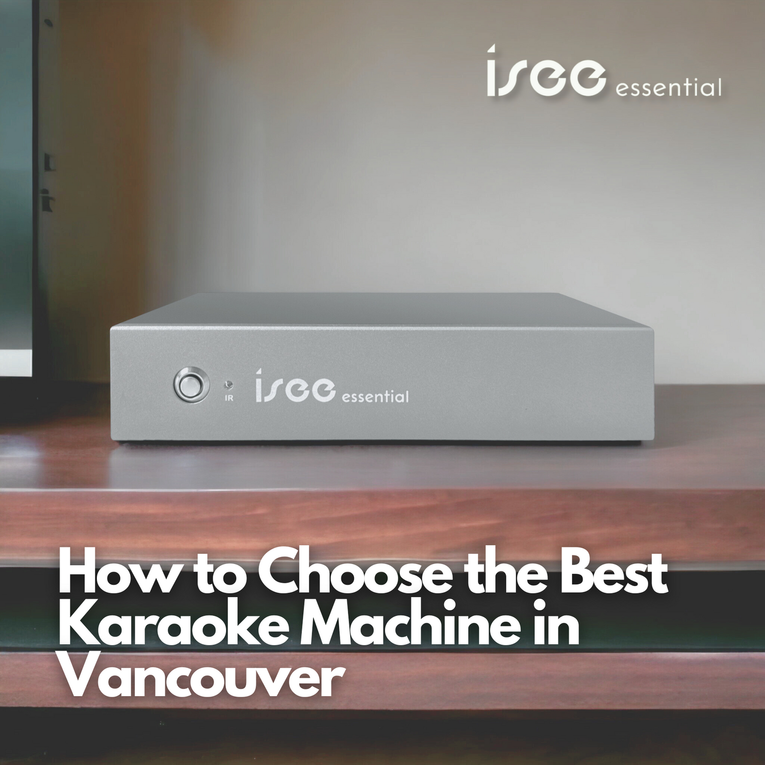 How to Choose the Best Karaoke Machine in Vancouver