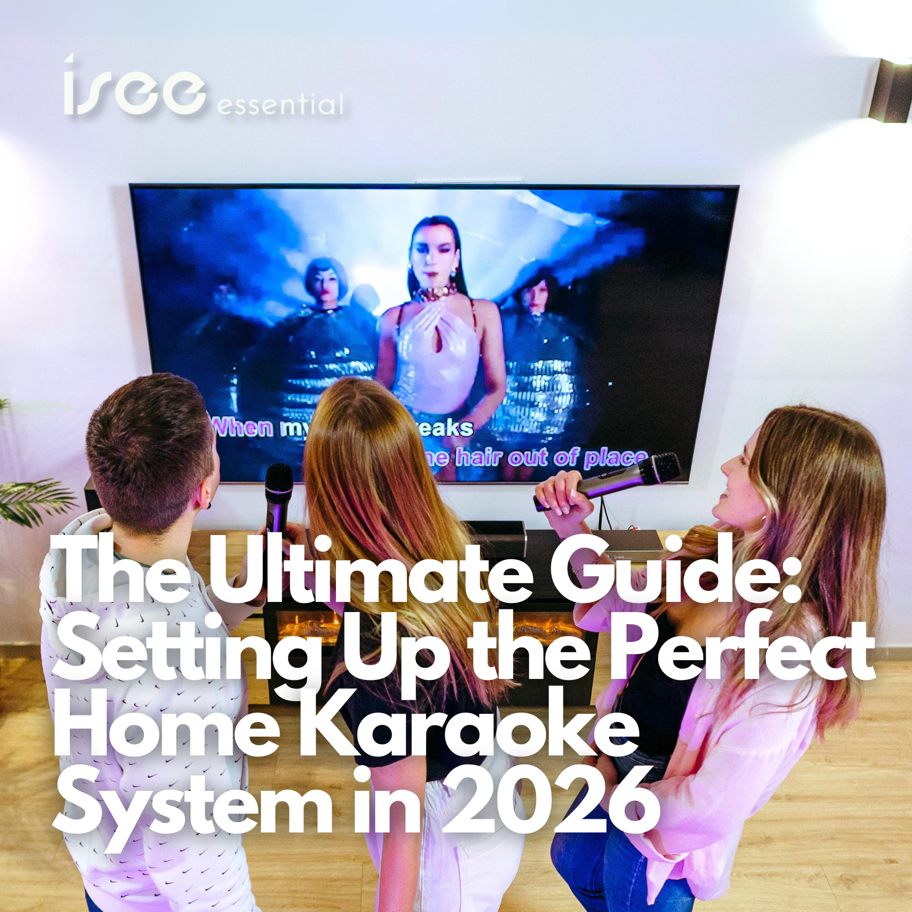 The Ultimate Guide: Setting Up the Perfect Home Karaoke System in 2026 ISEE Karaoke